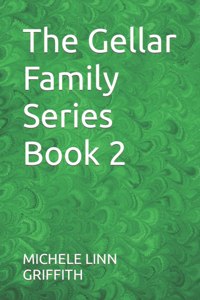 Gellar Family Series Book 2