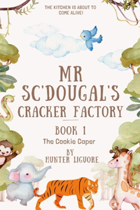 Mr. Sc'Dougal's Cracker Factory