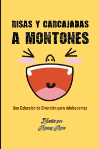 Risas Y Carcajadas a Montones