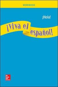 ¡Viva El Español!: ¡Hola!, Workbook