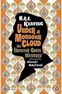 Under a Monsoon Cloud: An Inspector Ghote Mystery
