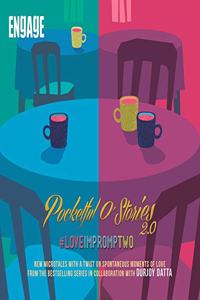 Pocketful O' Stories 2: #Loveimpromtwo: New microtales with a twist on spontaneous moments of love from the bestselling series in collaboration with Durjoy Datta Paperback â€“ 28 February 2020