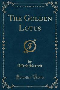 The Golden Lotus (Classic Reprint)