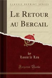 Le Retour Au Bercail (Classic Reprint)