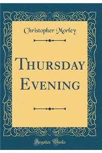 Thursday Evening (Classic Reprint)