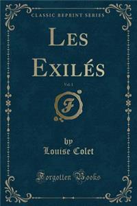 Les Exilï¿½s, Vol. 1 (Classic Reprint)