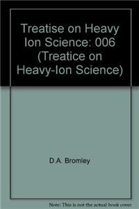 Treatise on Heavy Ion Science