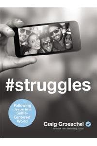 #struggles: Following Jesus in a Selfie-Centered World