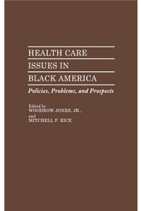 Health Care Issues in Black America