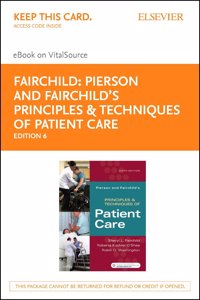 Pierson and Fairchild's Principles & Techniques of Patient Care- Elsevier eBook on Vitalsource (Retail Access Card)