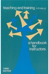 Teaching and Training: A Handbook for Instructors