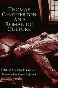 Thomas Chatterton and Romantic Culture