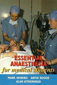 Essential Anaesthesia for Medical Students