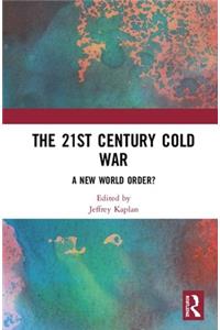 The 21st Century Cold War