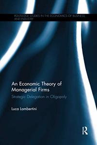 Economic Theory of Managerial Firms