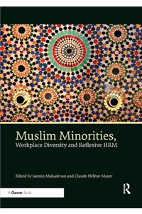 Muslim Minorities, Workplace Diversity and Reflexive Hrm