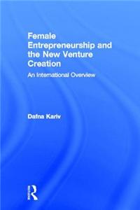 Female Entrepreneurship and the New Venture Creation