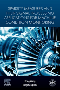 Sparsity Measures and Their Signal Processing Applications for Machine Condition Monitoring