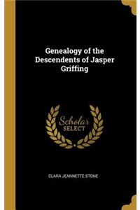 Genealogy of the Descendents of Jasper Griffing