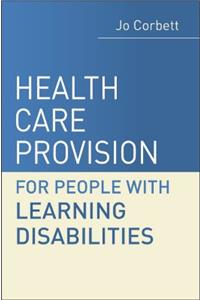 Health Care Provision and People with Learning Disabilities: A Guide for Health Professionals