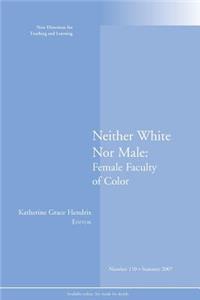 Neither White Nor Male: Female Faculty of Color