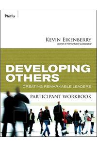 Developing Others Participant Workbook - Creating Remarkable Leaders