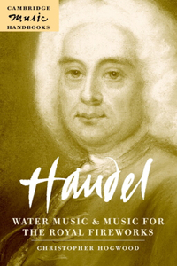 Handel: Water Music and Music for the Royal Fireworks