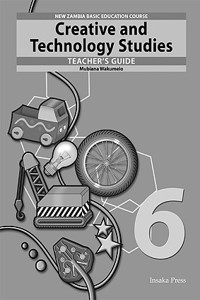 Creative and Technology Studies for Zambia Basic Education Grade 6 Teacher's Guide