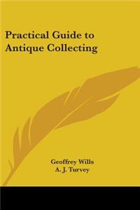 Practical Guide to Antique Collecting