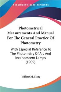 Photometrical Measurements And Manual For The General Practice Of Photometry