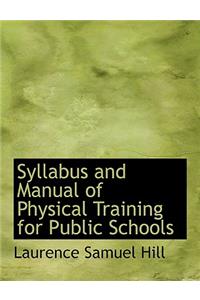 Syllabus and Manual of Physical Training for Public Schools