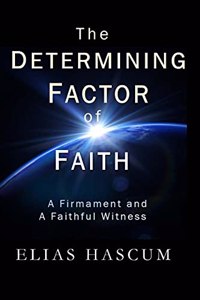 The Determining Factor of Faith