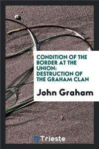 Condition of the Border at the Union: Destruction of the Graham Clan