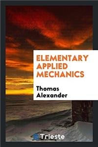 Elementary Applied Mechanics