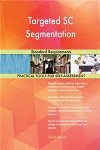 Targeted SC Segmentation Standard Requirements