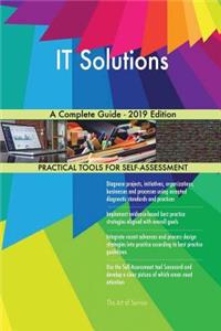 IT Solutions A Complete Guide - 2019 Edition