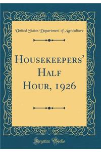 Housekeepers' Half Hour, 1926 (Classic Reprint)