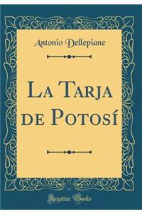 La Tarja de PotosÃ­ (Classic Reprint)