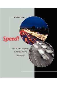 Speed! Understanding and Installing Home Networks