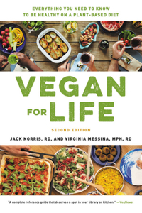 Vegan for Life (Revised): Everything You Need to Know to Be Healthy on a Plant-Based Diet