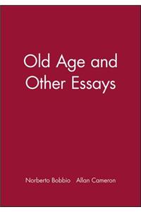 Old Age and Other Essays