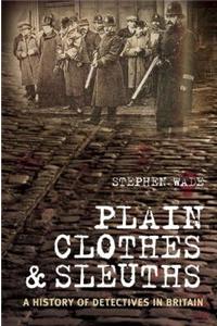 Plain Clothes and Sleuths