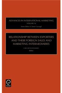 Relationship Between Exporters and Their Foreign Sales and Marketing Intermediaries