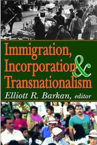 Immigration, Incorporation and Transnationalism