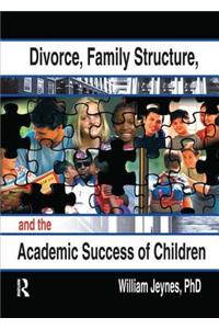 Divorce, Family Structure, and the Academic Success of Children