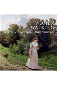 Women Walking: Freedom, Adventure, Independence