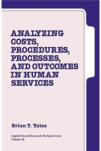 Analyzing Costs, Procedures, Processes, and Outcomes in Human Services