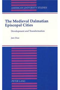 The Medieval Dalmatian Episcopal Cities