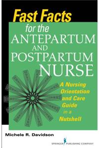 Fast Facts for the Antepartum and Postpartum Nurse