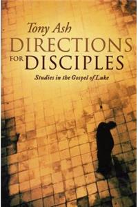 Directions for Disciples: Studies in the Gospel of Luke